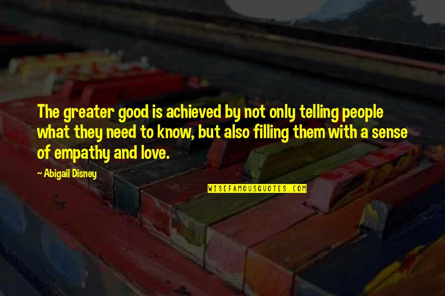 Wendorf Dobermans Quotes By Abigail Disney: The greater good is achieved by not only Wendorf Dobermans Quotes By Abigail Disney: The greater good is achieved by not only