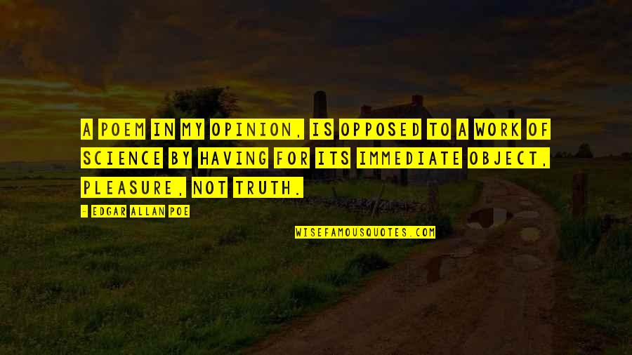 Wendye Savage Quotes By Edgar Allan Poe: A poem in my opinion, is opposed to Wendye Savage Quotes By Edgar Allan Poe: A poem in my opinion, is opposed to
