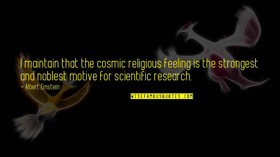 Wendzikowska Nago Quotes By Albert Einstein: I maintain that the cosmic religious feeling is