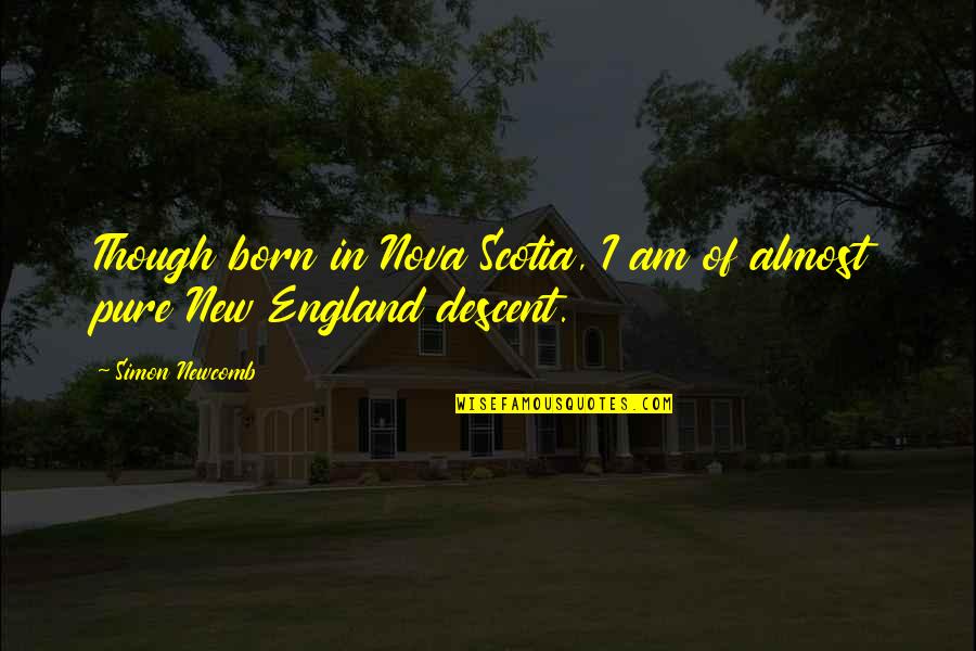 Wendzikowska Nago Quotes By Simon Newcomb: Though born in Nova Scotia, I am of