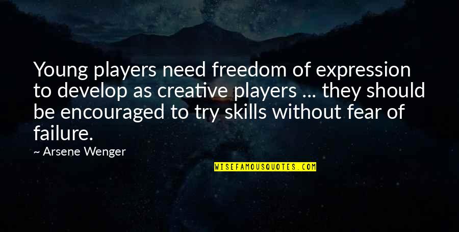 Wenger's Quotes By Arsene Wenger: Young players need freedom of expression to develop Wenger's Quotes By Arsene Wenger: Young players need freedom of expression to develop