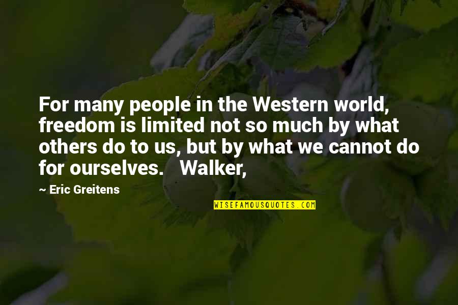 Wenglor Opt2040 Quotes By Eric Greitens: For many people in the Western world, freedom