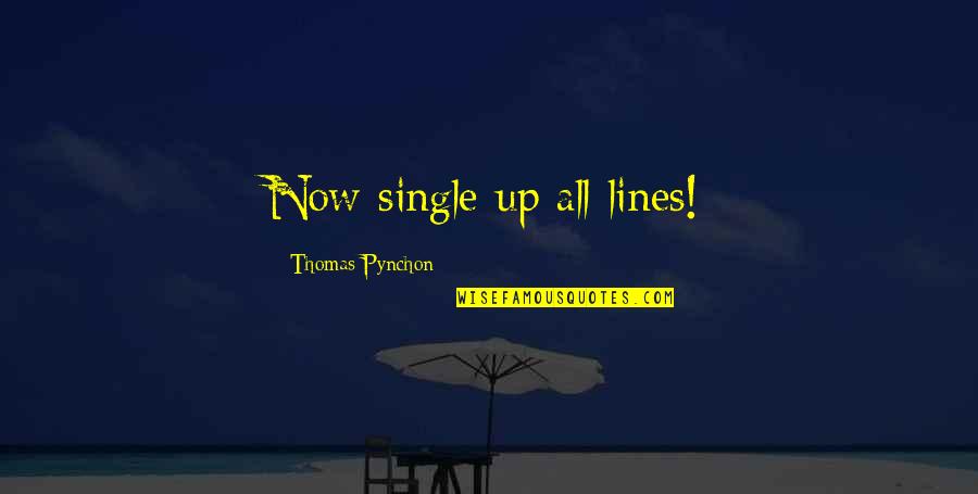 Wenglor P1kl006 Quotes By Thomas Pynchon: Now single up all lines! Wenglor P1kl006 Quotes By Thomas Pynchon: Now single up all lines!