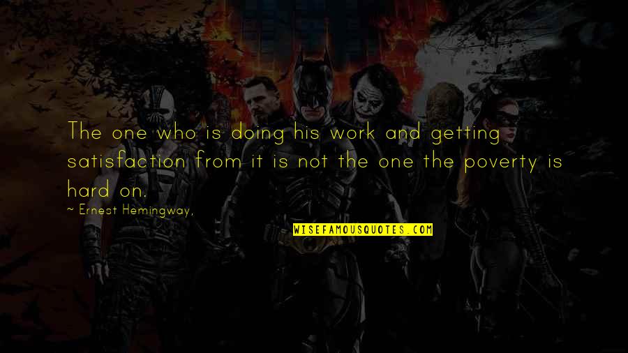 Wenigstens Englisch Quotes By Ernest Hemingway,: The one who is doing his work and