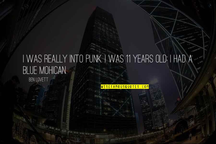 Wenneman Quotes By Ben Lovett: I was really into punk. I was 11