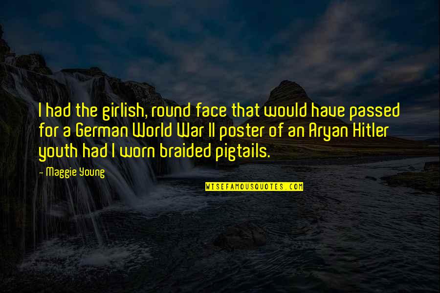 Wenner Media Quotes By Maggie Young: I had the girlish, round face that would Wenner Media Quotes By Maggie Young: I had the girlish, round face that would