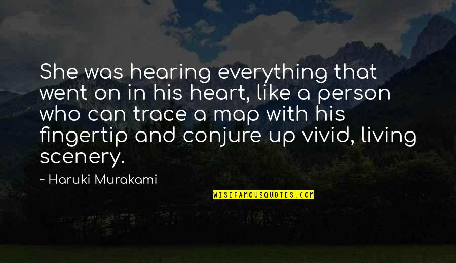 Went On Quotes By Haruki Murakami: She was hearing everything that went on in Went On Quotes By Haruki Murakami: She was hearing everything that went on in