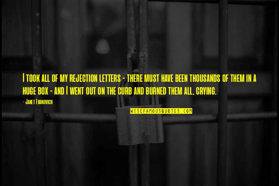 Went On Quotes By Janet Evanovich: I took all of my rejection letters - Went On Quotes By Janet Evanovich: I took all of my rejection letters -