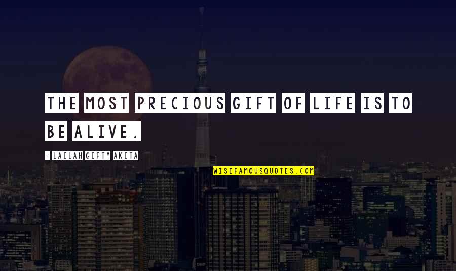 Wepe Quotes By Lailah Gifty Akita: The most precious gift of life is to