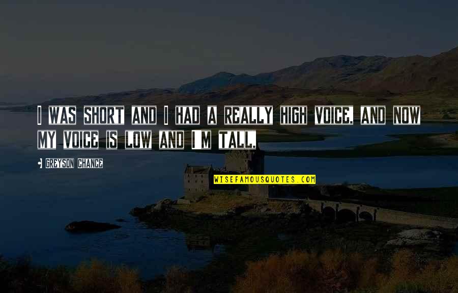 Weppler Winery Quotes By Greyson Chance: I was short and I had a really