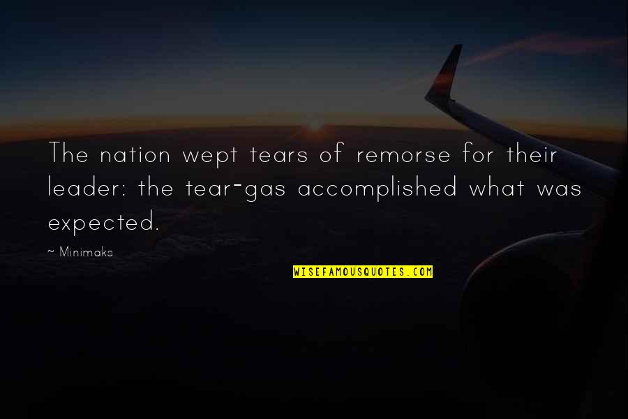 Wept Quotes By Minimaks: The nation wept tears of remorse for their