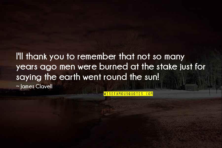 Were At Quotes By James Clavell: I'll thank you to remember that not so Were At Quotes By James Clavell: I'll thank you to remember that not so