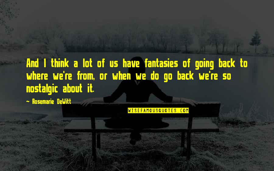 We're Back Quotes By Rosemarie DeWitt: And I think a lot of us have