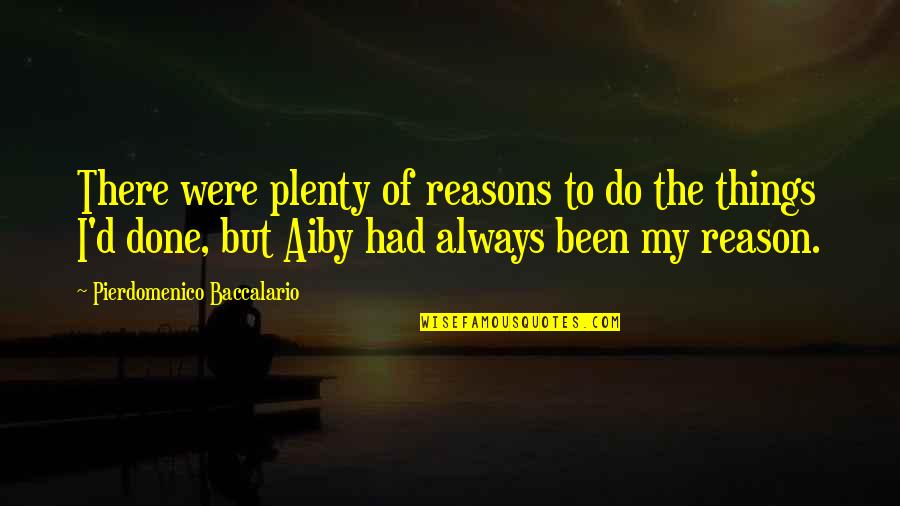Were Done Quotes By Pierdomenico Baccalario: There were plenty of reasons to do the