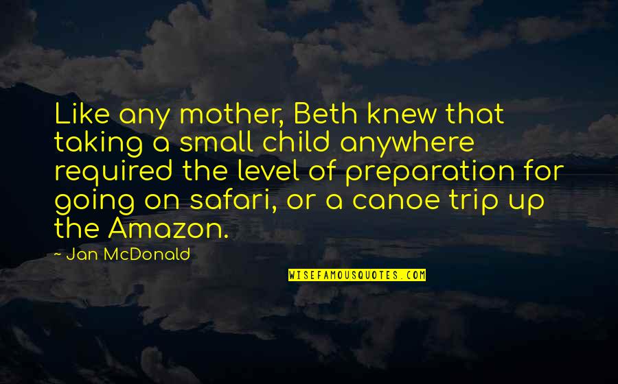 Were Going On Trip Quotes By Jan McDonald: Like any mother, Beth knew that taking a Were Going On Trip Quotes By Jan McDonald: Like any mother, Beth knew that taking a