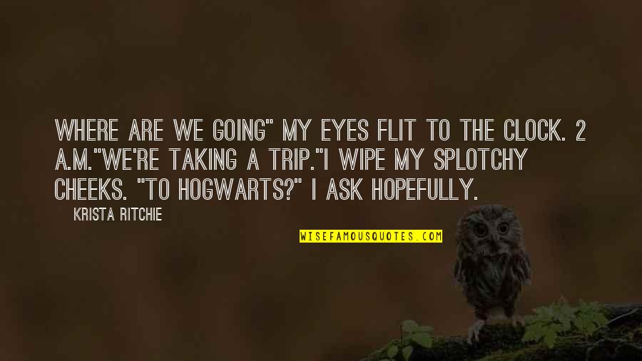 Were Going On Trip Quotes By Krista Ritchie: Where are we going" My eyes flit to Were Going On Trip Quotes By Krista Ritchie: Where are we going" My eyes flit to