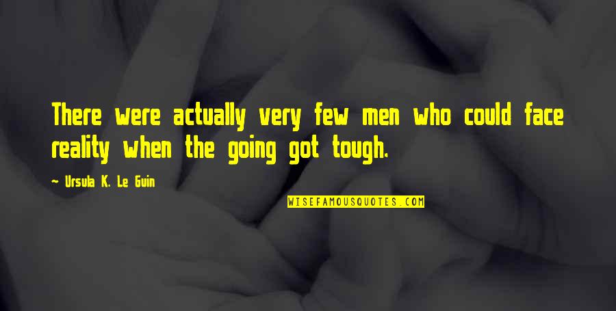 Were Going Quotes By Ursula K. Le Guin: There were actually very few men who could