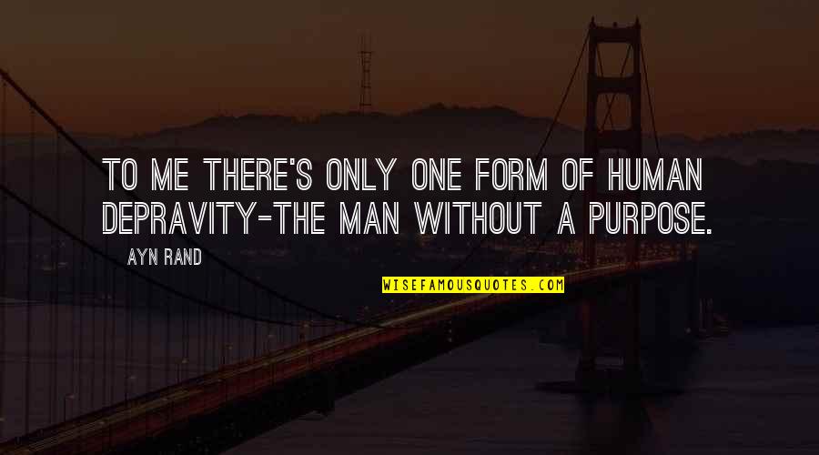 Were Not Getting Older Birthday Quotes By Ayn Rand: To me there's only one form of human