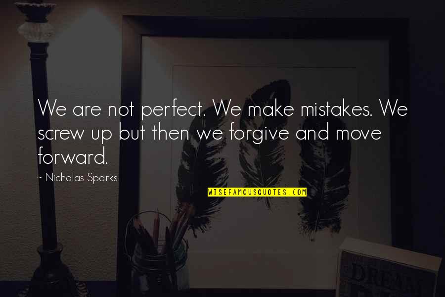 We're Not Perfect Love Quotes By Nicholas Sparks: We are not perfect. We make mistakes. We