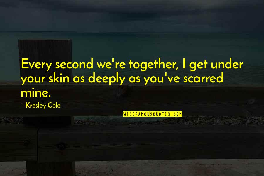 We're Not Together But Your Mine Quotes By Kresley Cole: Every second we're together, I get under your