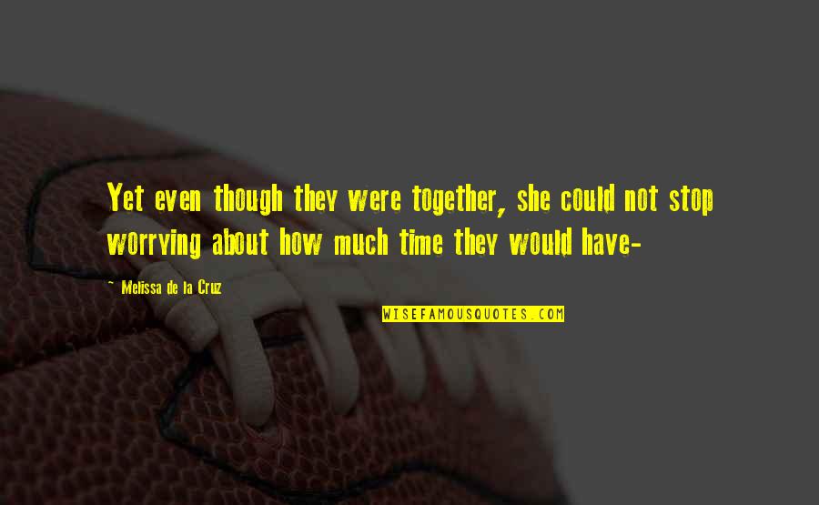 Were Not Together Quotes By Melissa De La Cruz: Yet even though they were together, she could Were Not Together Quotes By Melissa De La Cruz: Yet even though they were together, she could