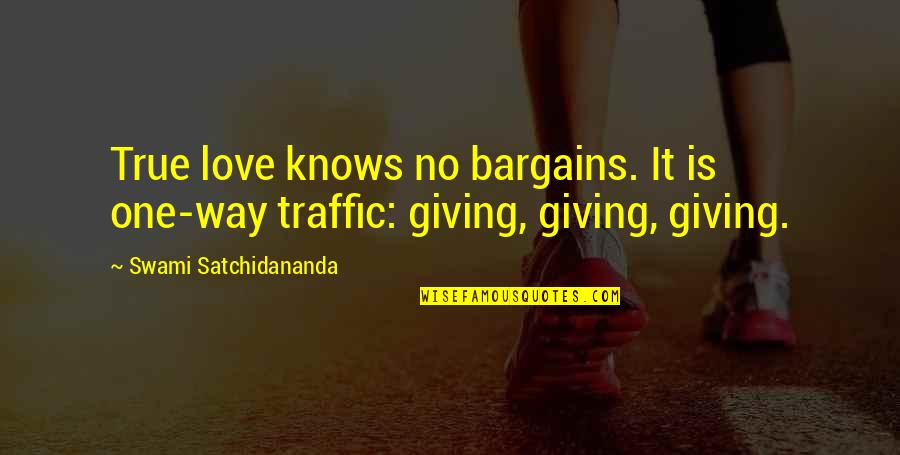 Were The Millers No Regrets Quotes By Swami Satchidananda: True love knows no bargains. It is one-way Were The Millers No Regrets Quotes By Swami Satchidananda: True love knows no bargains. It is one-way