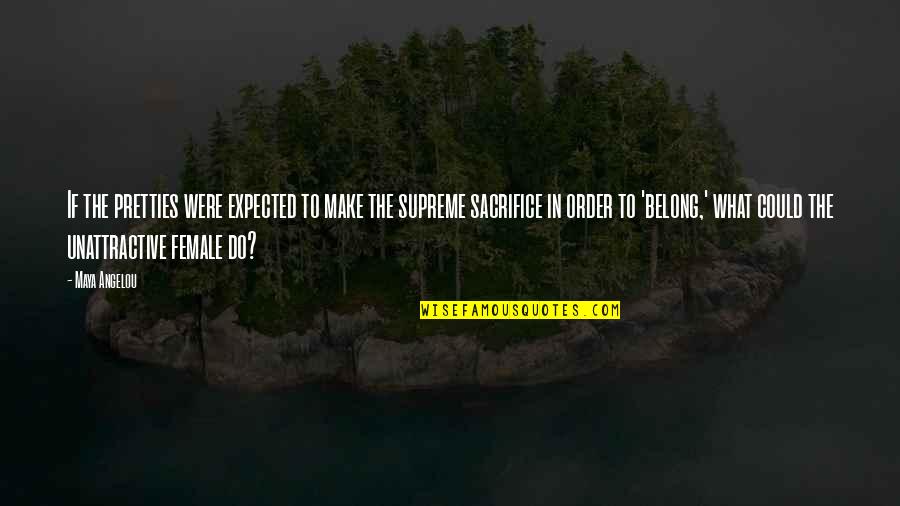 Were What Quotes By Maya Angelou: If the pretties were expected to make the Were What Quotes By Maya Angelou: If the pretties were expected to make the
