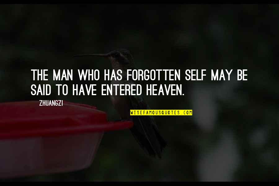 Were You Blinded By Its Majesty Quote Quotes By Zhuangzi: The man who has forgotten self may be