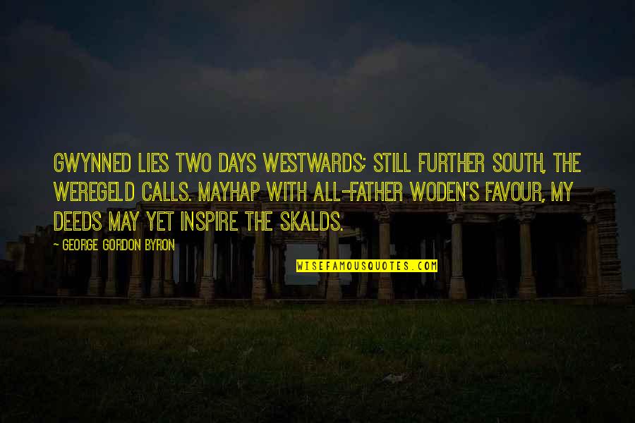 Weregeld Quotes By George Gordon Byron: Gwynned lies two days westwards; still further south,