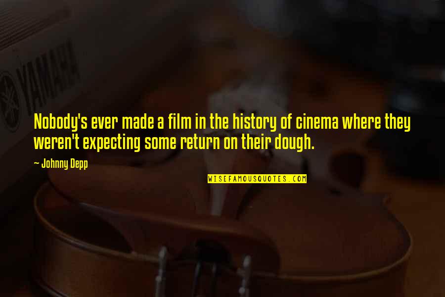 Weren T Quotes By Johnny Depp: Nobody's ever made a film in the history Weren T Quotes By Johnny Depp: Nobody's ever made a film in the history