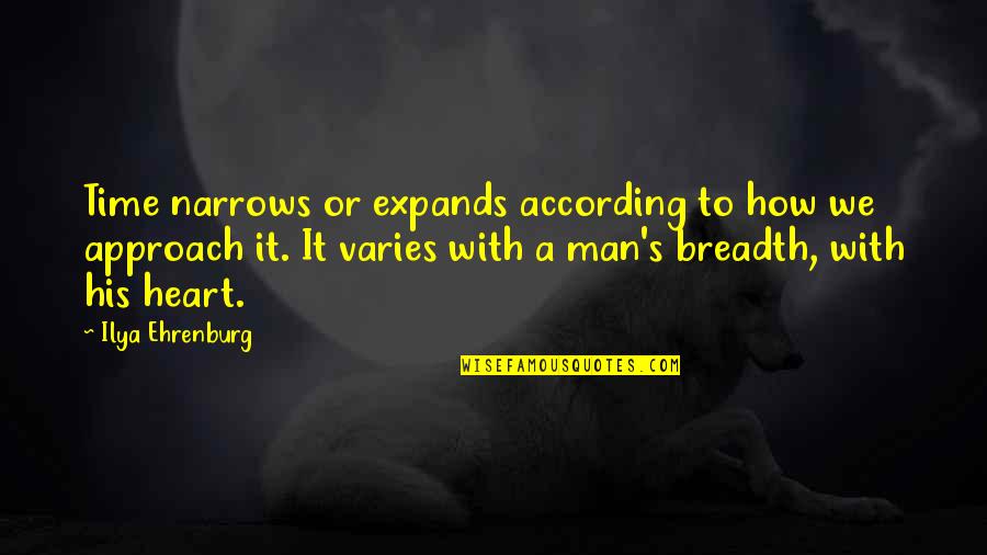 Werfel Verdi Quotes By Ilya Ehrenburg: Time narrows or expands according to how we Werfel Verdi Quotes By Ilya Ehrenburg: Time narrows or expands according to how we