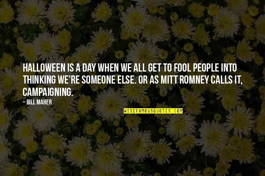 Werkes Fender Quotes By Bill Maher: Halloween is a day when we all get