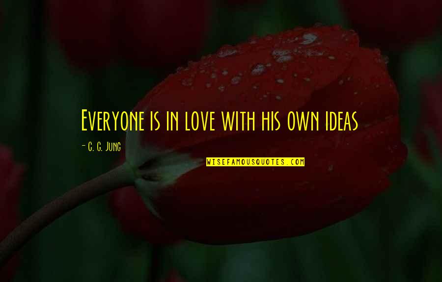 Werkzeug Pin Quotes By C. G. Jung: Everyone is in love with his own ideas Werkzeug Pin Quotes By C. G. Jung: Everyone is in love with his own ideas