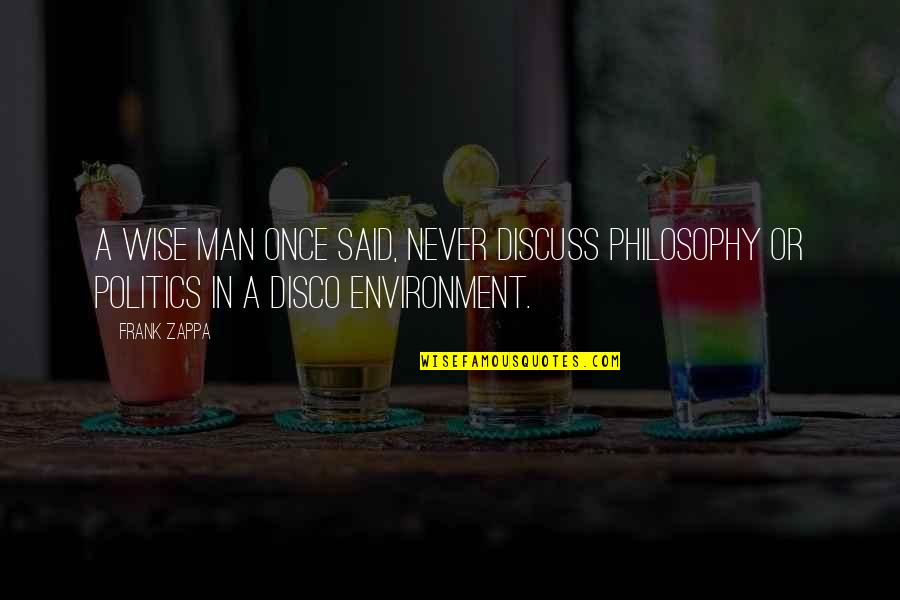 Werlings Canned Quotes By Frank Zappa: A wise man once said, never discuss philosophy
