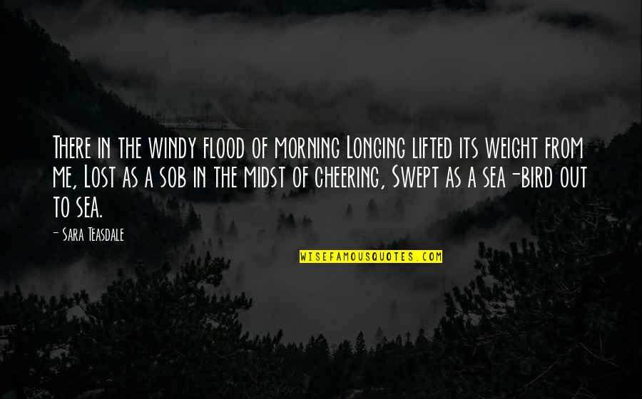Wermelskirchen Hpumc Quotes By Sara Teasdale: There in the windy flood of morning Longing Wermelskirchen Hpumc Quotes By Sara Teasdale: There in the windy flood of morning Longing