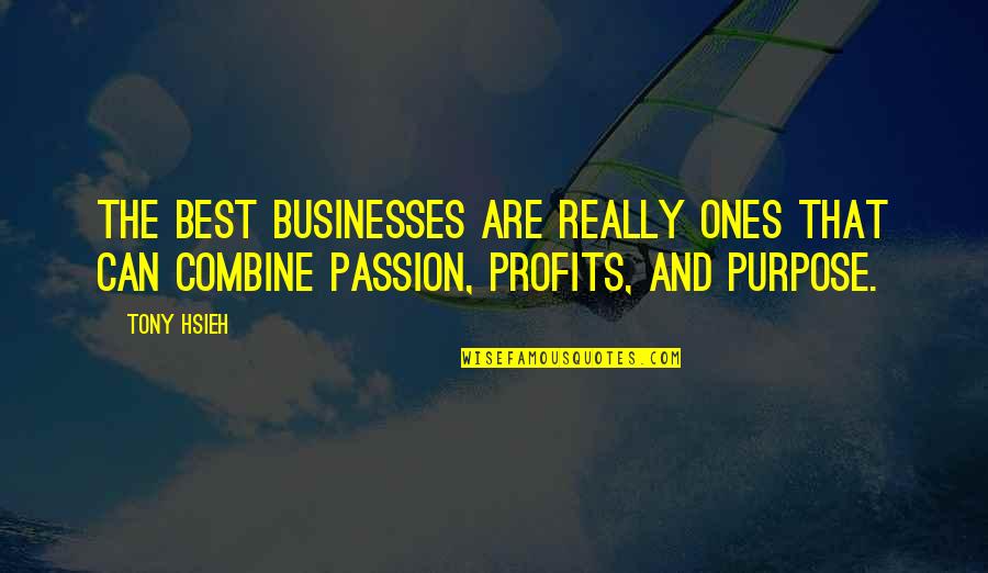 Werner Baumann Quotes By Tony Hsieh: The best businesses are really ones that can