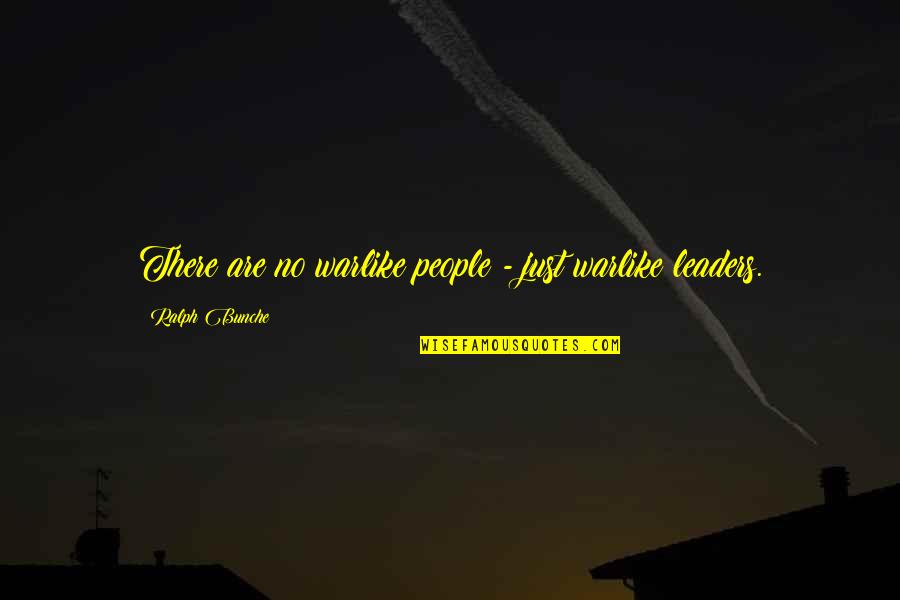 Werner Mitsch Quotes By Ralph Bunche: There are no warlike people - just warlike Werner Mitsch Quotes By Ralph Bunche: There are no warlike people - just warlike