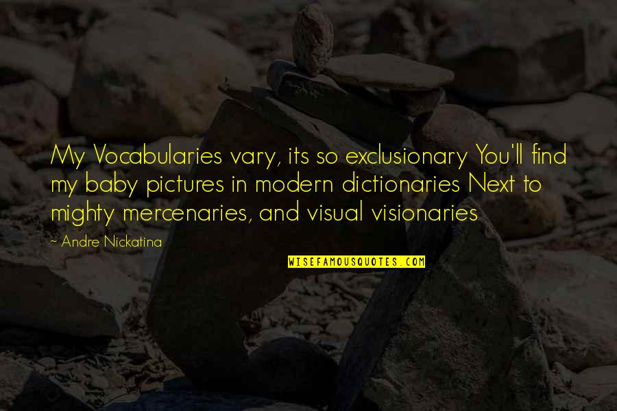 Werner Vogels Quote Quotes By Andre Nickatina: My Vocabularies vary, its so exclusionary You'll find Werner Vogels Quote Quotes By Andre Nickatina: My Vocabularies vary, its so exclusionary You'll find
