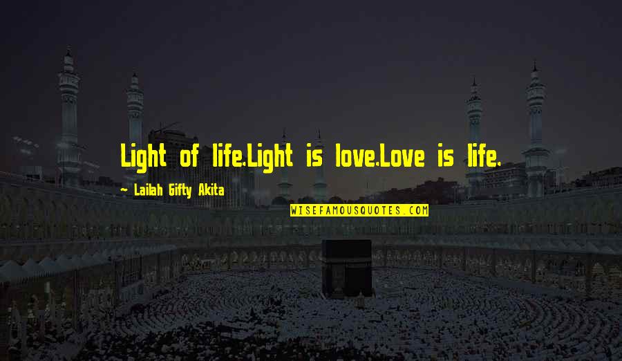 Wertheimer Chanel Quotes By Lailah Gifty Akita: Light of life.Light is love.Love is life. Wertheimer Chanel Quotes By Lailah Gifty Akita: Light of life.Light is love.Love is life.