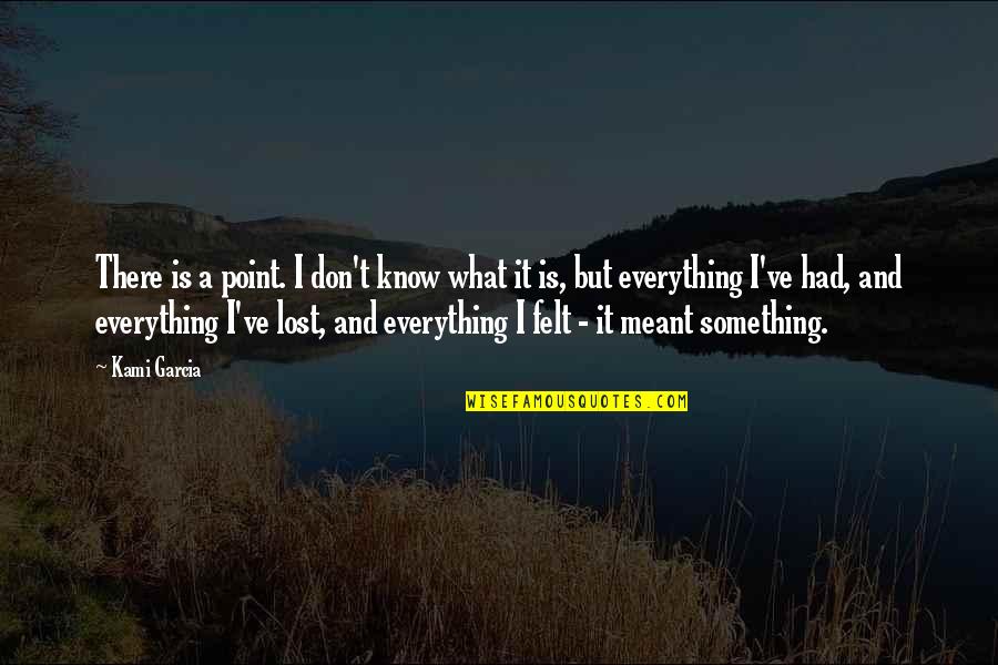 Wertschutzschrank Quotes By Kami Garcia: There is a point. I don't know what