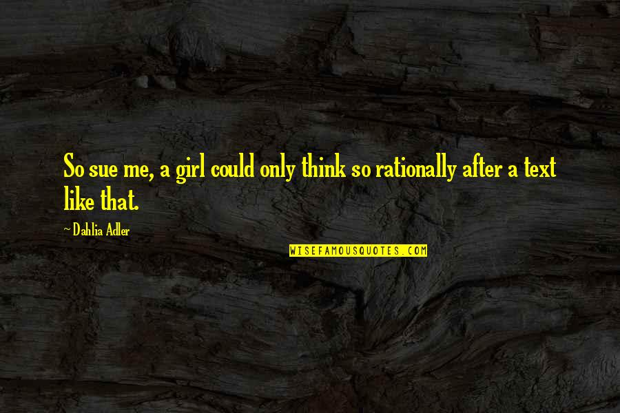 Wesenberg Castle Quotes By Dahlia Adler: So sue me, a girl could only think