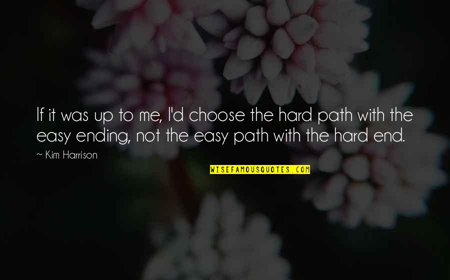 Wesentlich Duden Quotes By Kim Harrison: If it was up to me, I'd choose Wesentlich Duden Quotes By Kim Harrison: If it was up to me, I'd choose