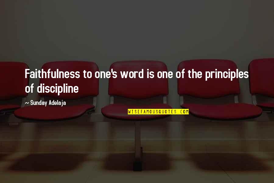 Wesleys Wuppets Quotes By Sunday Adelaja: Faithfulness to one's word is one of the