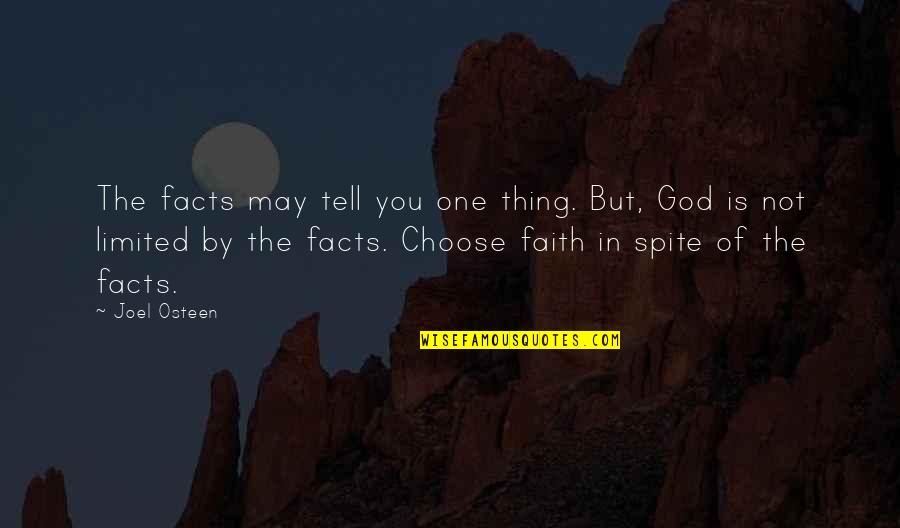 Wessons Of Ohio Quotes By Joel Osteen: The facts may tell you one thing. But, Wessons Of Ohio Quotes By Joel Osteen: The facts may tell you one thing. But,