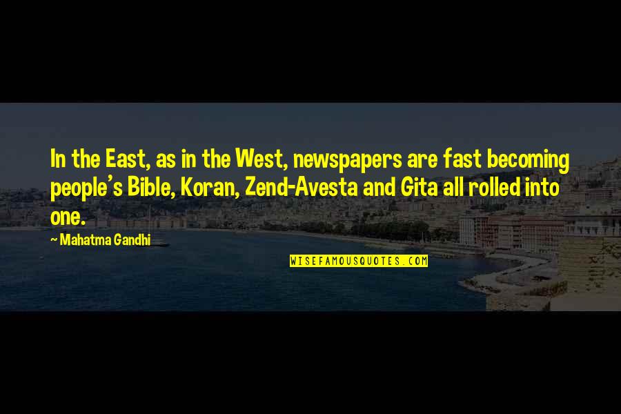 West And East Quotes By Mahatma Gandhi: In the East, as in the West, newspapers