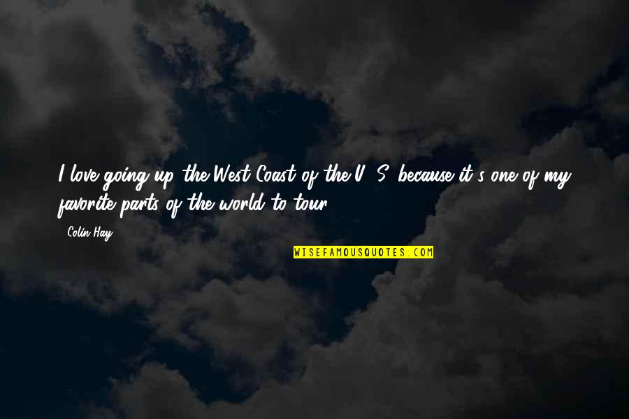 West Coast Best Coast Quotes By Colin Hay: I love going up the West Coast of