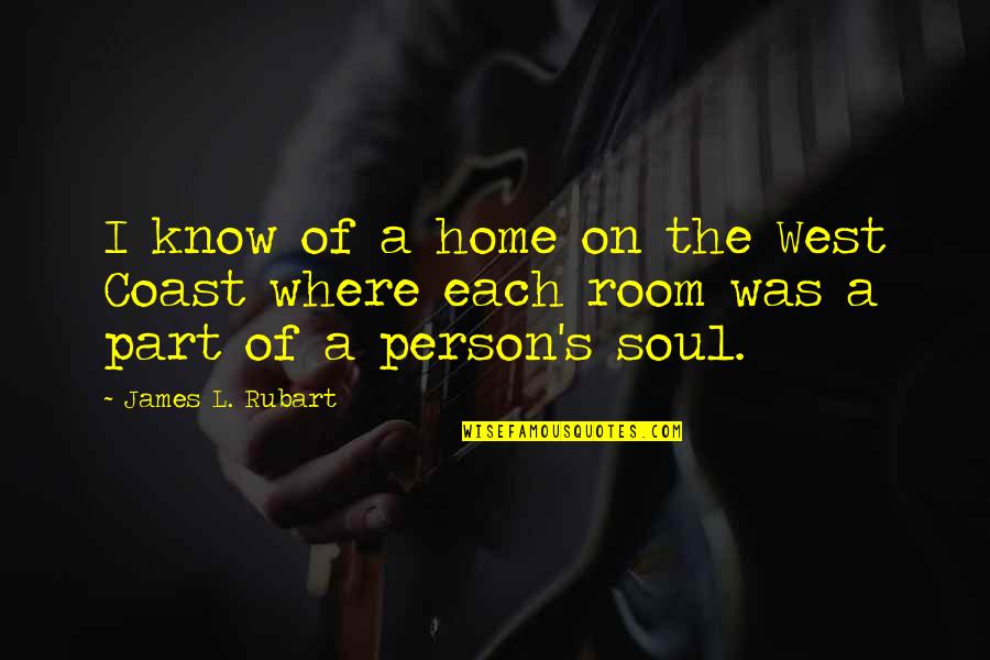 West Coast Best Coast Quotes By James L. Rubart: I know of a home on the West
