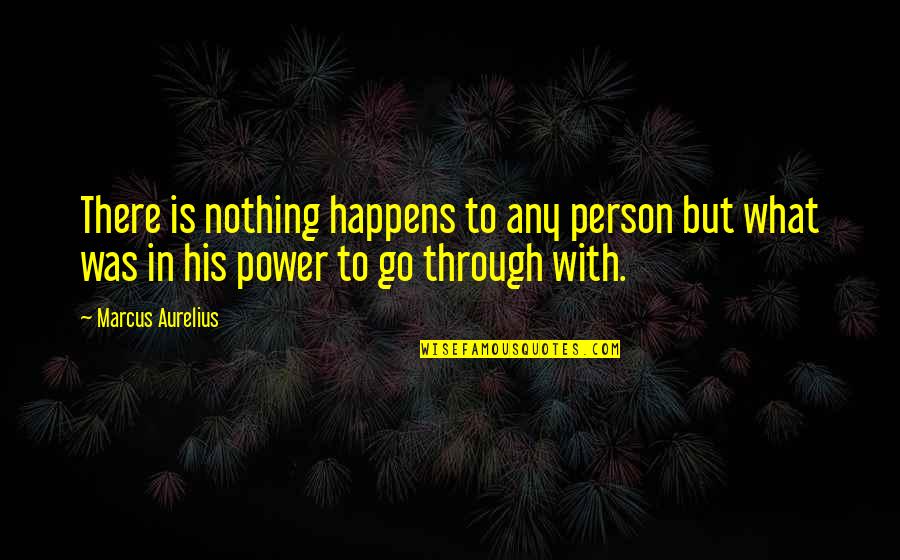 West Coast Choppers Quotes By Marcus Aurelius: There is nothing happens to any person but West Coast Choppers Quotes By Marcus Aurelius: There is nothing happens to any person but
