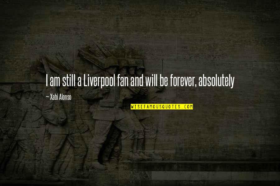 West Coast Choppers Quotes By Xabi Alonso: I am still a Liverpool fan and will