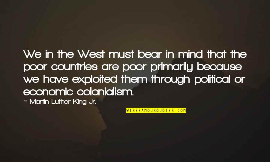 West Country Quotes By Martin Luther King Jr.: We in the West must bear in mind